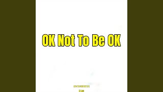 Ok Not to Be Ok (Instrumental)