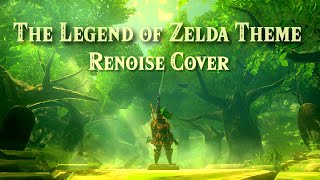 The Legend of Zelda Theme Song || Renoise Cover