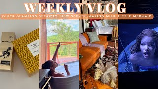 WEEKLY VLOG| QUICK GLAMPING GETAWAY, NEW SCENT REVIEWS,MAKING ALMOND MILK, THE LITTLE MERMAID!