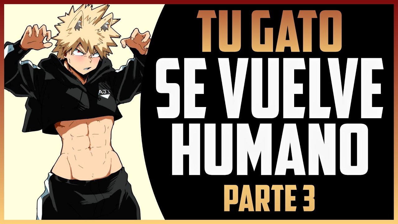 Tu gato se vuelve humano PARTE 3 | Roleplay Español | ASMR Bakugou