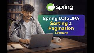 Lecture 7 | Spring Data JPA Pagination &amp; Sorting | Spring Boot Course