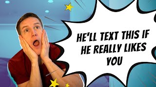 This is How a Guy Texts You When He REALLY Likes You
