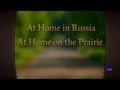 At Home In Russia, At Home On The Prairie