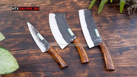 DAO PHÚC SEN,  BỘ  3 DAO  KIỂU DÁNG MỚI LẠ  DỂ SỬ DỤNG _ HÀNG CHUẨN CỦA HTX DAO PHÚC SEN