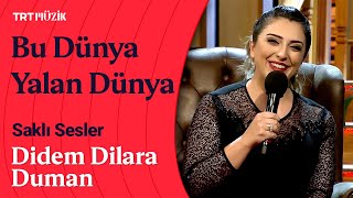 🎵 Didem Dilara Duman | Bu Dünya Yalan Dünya (Canlı Performans) #SaklıSesler Resimi