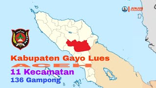 Kabupaten Gayo Lues, Aceh, 11 Kecamatan, 136 Gampong (Desa)