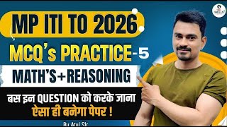 MP ITI TO 2026 | Maths + Reasoning MCQ Practice | class-5 | Just do these questions and know! | A...