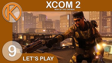 XCOM 2 WotC | LOCATION SCOUT - Ep. 9 | Let