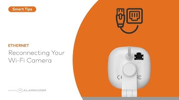 Alarm.com Video – Reconnecting Your WIFI Camera Using Ethernet
