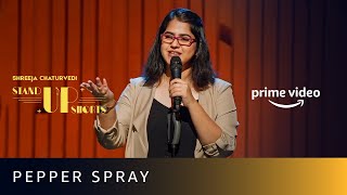Pepperspray - A Stand-up Comedy Video by Shreeja Chaturvedi