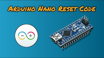 Arduino Nano Reset Code / Program
