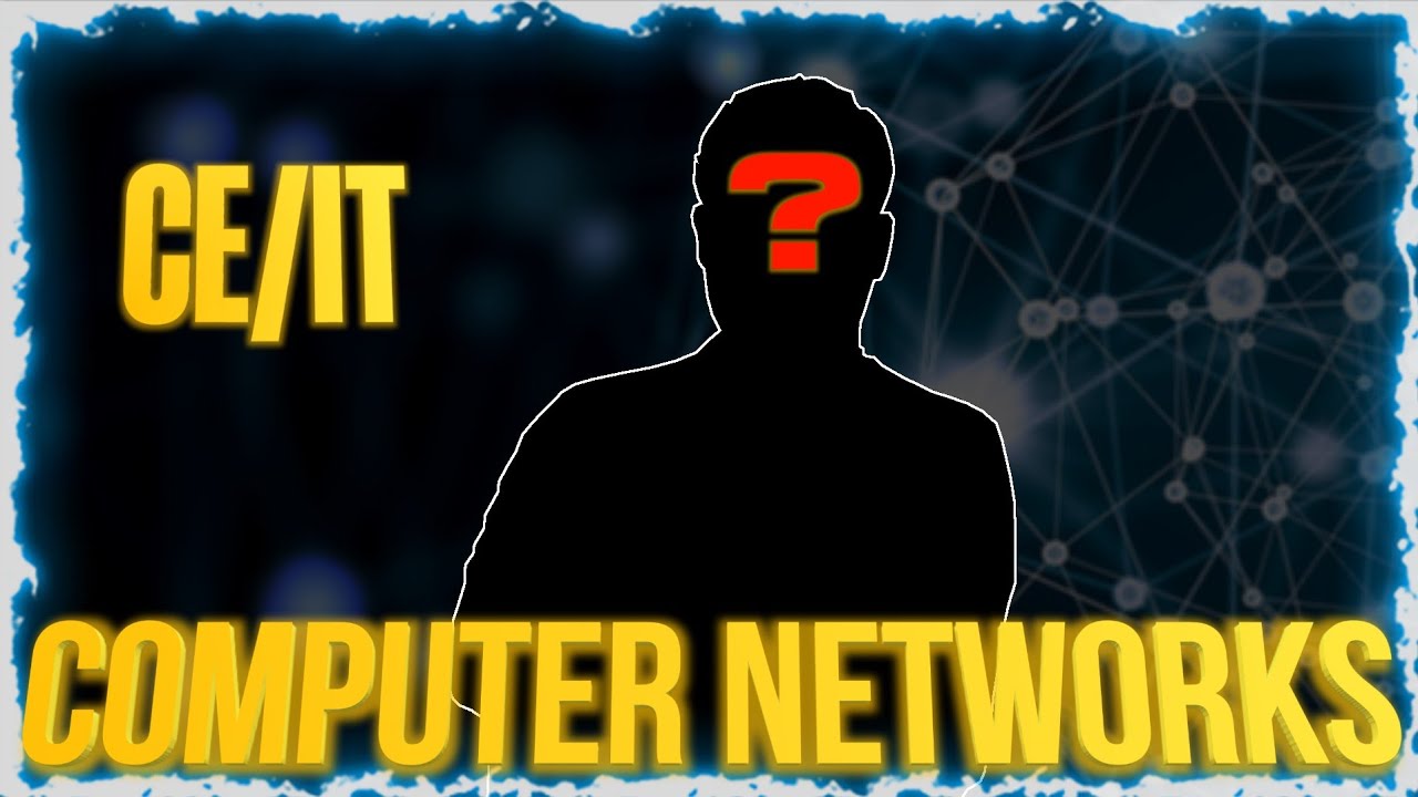SEMESTER 5 / CE & IT / COMPUTER NETWORK BY SHASHANK SIR..
