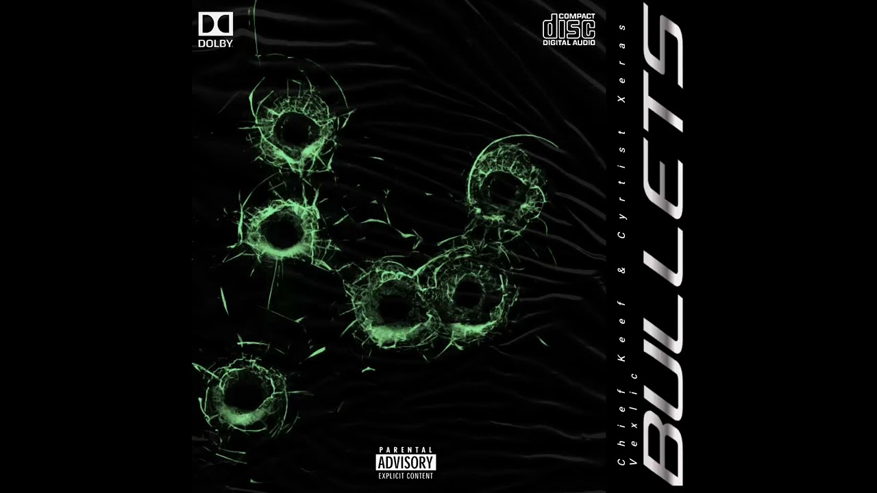 Chief Keef - Bullets (feat. Cyrtist Xeras Vexlic)