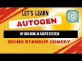 Learn Microsoft's Autogen by building a Multi AI Agentic system doing "Standup Comedy"