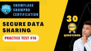 Secure Data Sharing Snowpro Certification 30 Questions | Snowflake Certification Practice Test | #16