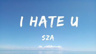 Sza - I Hate U (Lyrics) - Cardi B, Miley Cyrus, Karol G, Dj Khaled, Lil Baby, Future & Lil Uzi Vert,