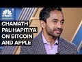 Social Capital's Chamath Palihapitiya On Apple, Bitcoin, And The Internet | CNBC