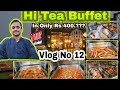 Vlog No 12 | Hi Tea Buffet At Signature Restaurant Lahore | 60 Plus Dishes Just Rs 400.....???|🔥🧐