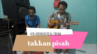 takkan pisah 