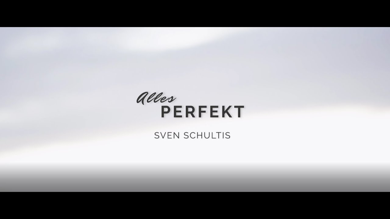Sven Schultis - Alles Perfekt (Official Music Video)