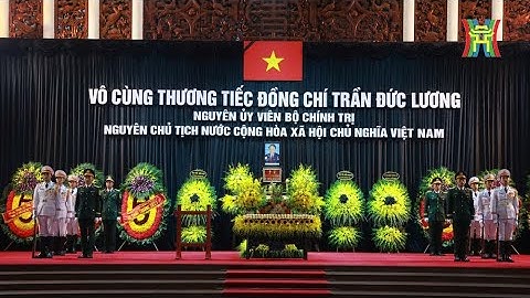 Cử hành trọng thể Lễ truy điệu nguyên Chủ tịch nước Trần Đức Lương