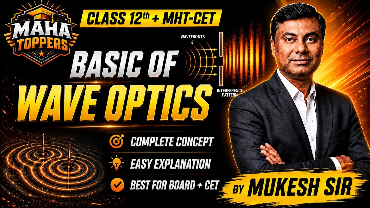 BASIC OF WAVE OPTICS | Physics Chapter | Class 12th + MHT-CET | By Mukesh Sir #dsms