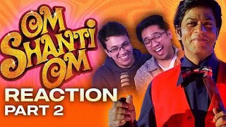 Om Shanti Om Reaction (Part 2) -  Fan Service at Its BEST! (REUPLOAD)