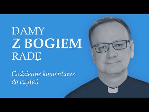 DamyzBogiemRadę (Czwartek, 23. tydz. zwykły)