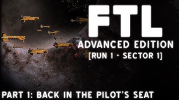 FTL: Advanced Edition - Part 1: Back in the Pilot