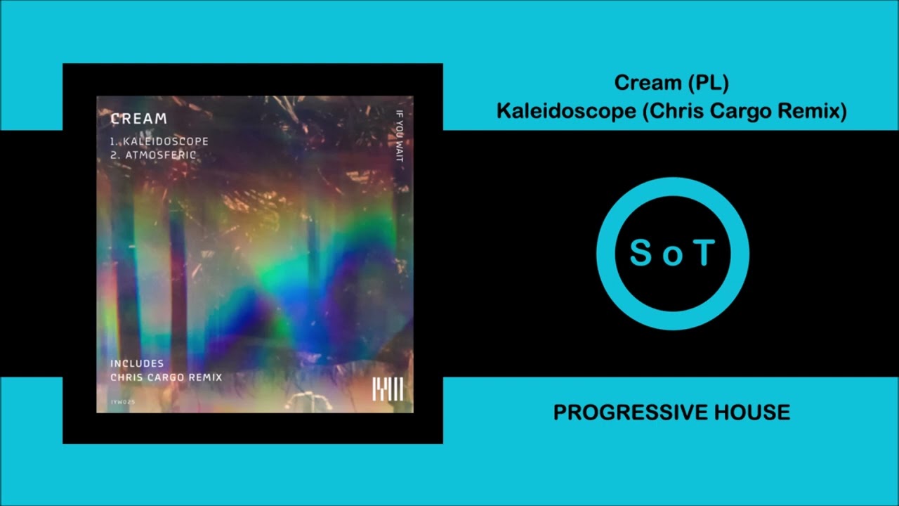 Cream (PL) - Kaleidoscope (Chris Cargo Remix) [Progressive House] [If You Wait]