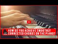 How Do You Achieve Smoothly Connected Chords on the Piano?
