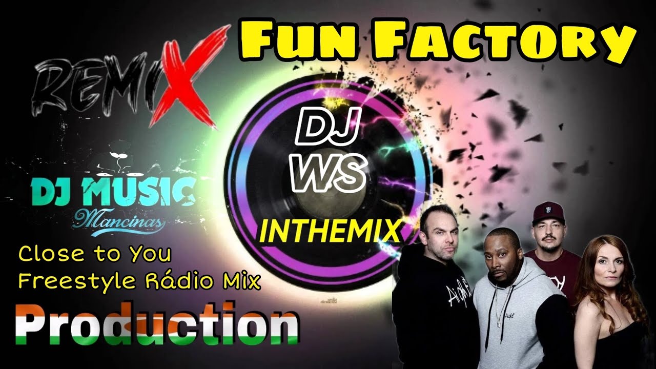 Fun Factory - Close To You (Freestyle Rádio Mix DJ WS) 