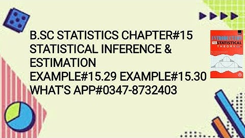 Solved Example#15.29 to 15.30 || Chapter#15 || Statistical Inference & Estimation ||