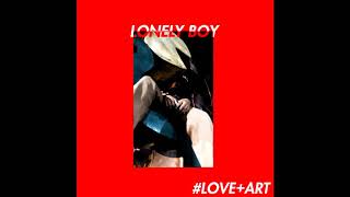 Artrilla - Lonely Boy #LOVE+ART