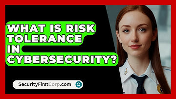What Is Risk Tolerance in Cybersecurity? - SecurityFirstCorp.com