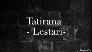 Tatirana - Lestari