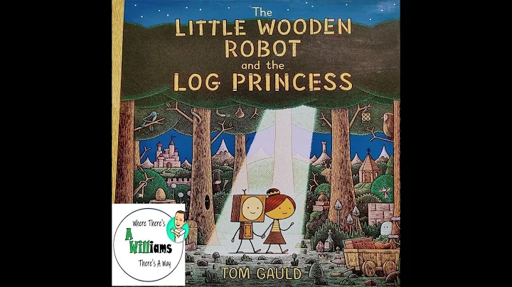The Little Wooden Robot and the Log Princess by To...