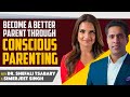 Dr. Shefali Tsabary speaks on her Life Journey and Conscious Parenting with Simerjeet Singh