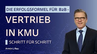 Die Erfolgsformel Für B2B Vertrieb In Kmu Schritt Für Schritt.