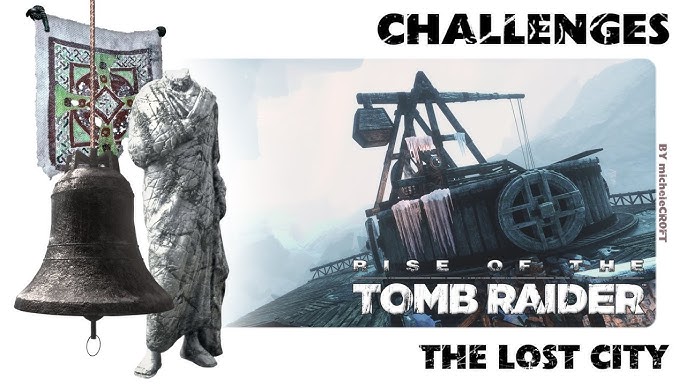 Rise of the Tomb Raider: Challenges - statues, Lost City secrets, locations