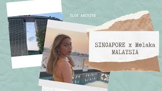 VLOG ARCHIVE: Singapore x Melaka Malaysia Trip