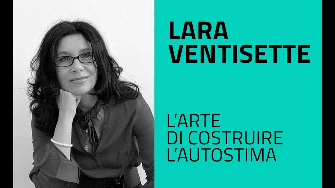 Lara Ventisette - L'arte di costruire l'autostima