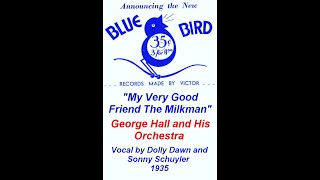 &quot;My Very Good Friend The Milkman&quot;  George Hall and His Orchestra 1935