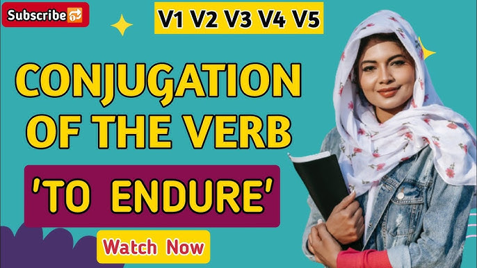 Endure Past And Past Participle Form V1 V2 V3 V4 V5 Form of Endure