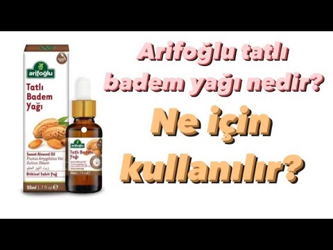 Arifoğlu Tatlı Badem Yağı Nedir? Ne için kullanıyorum?