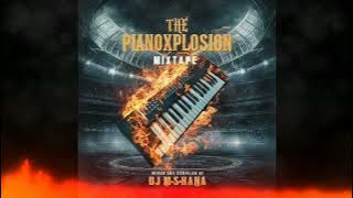The Piano Xplosion Mixtape Mixed And Compiled By DJ Mshana