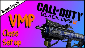 Black Ops 3 Best Class Setup - VMP