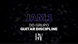 1° JAM "GUITAR DISCIPLINE"