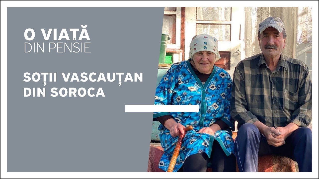 O viață din pensie: soții Vascauțan din Soroca despre sărăcie, bătrânețe și pensie, 29.10.2022