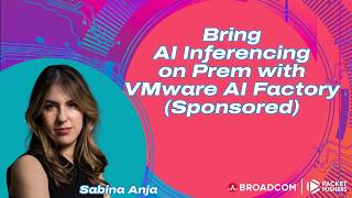 Tech Bytes: Bring AI Inferencing on Prem with VMware AI Factory (Sponsored)